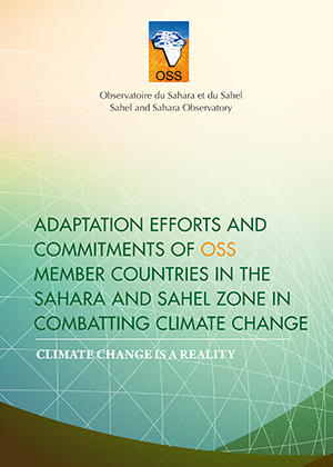 Adaptation efforts and commitments of OSS member countries in the Sahara and Sahel zone in combatting climate cahange 