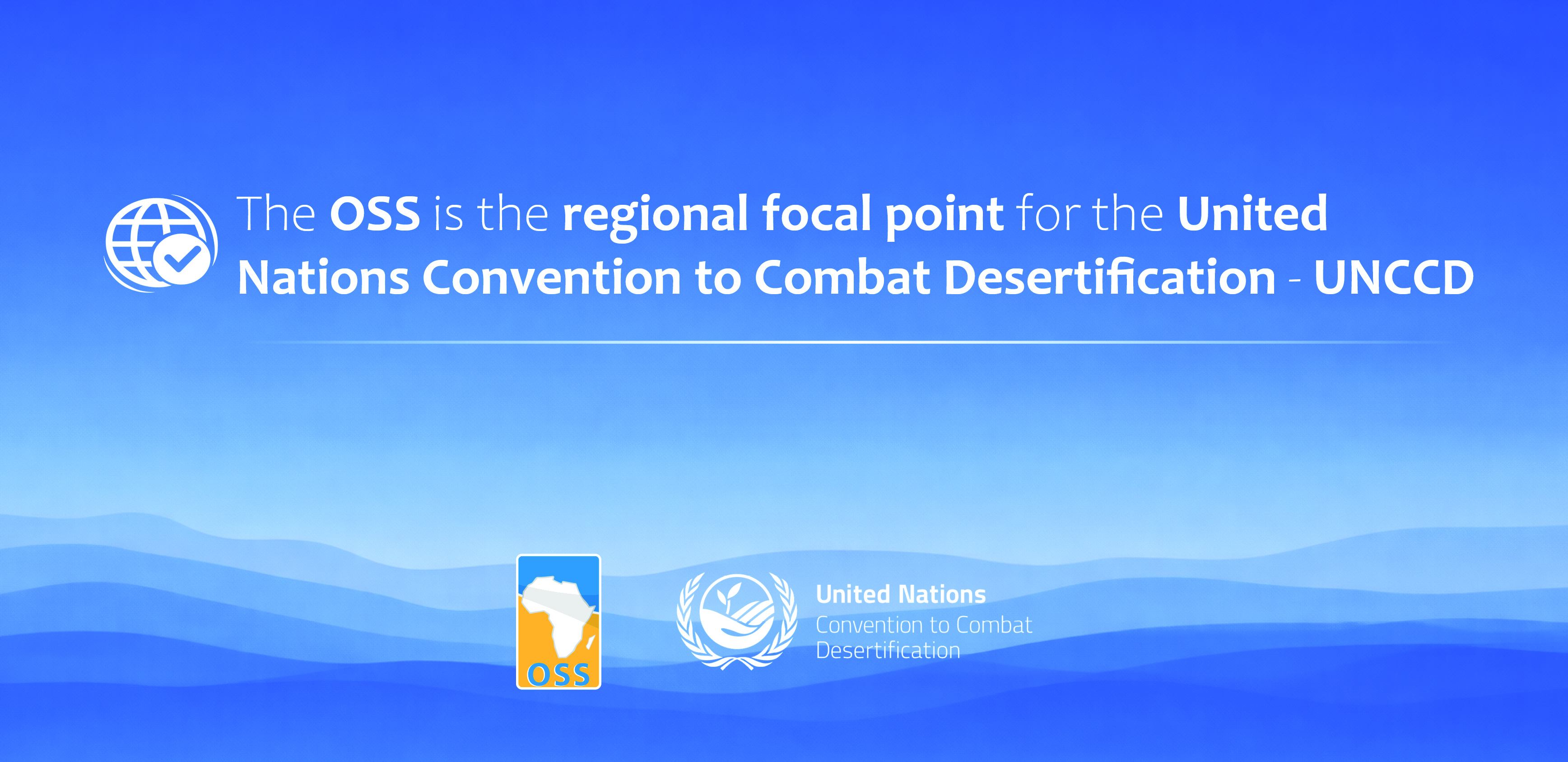  The OSS and UNCCD committed to promote innovation and data benefits to enhance resilience